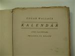 Kalend E.Wallace
Kalend
Peloil Fr. Heller   Nakladatelstv Zmatlk a Palika  Praha-Letn
Rok ...
